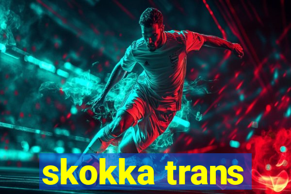 skokka trans